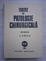 E. Proca - Tratat de patologie chirurgicala, volumul 8. Urologie (partea a II-a)