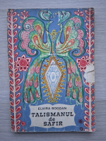 Elvira Bogdan - Talismanul de safir (putin uzata)