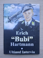 Erich Bubi Hartmann - Ultimul interviu