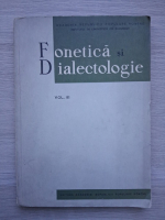 Fonetica si dialectologie (volumul 3)