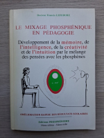 Francis Lefebure - Le mixage phosphenique en pedagogie