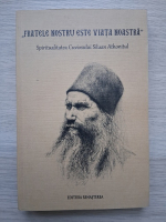 Fratele nostru este viata noastra. Spiritualitatea Cuviosului Siluan Athonitul