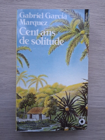 Gabriel Garcia Marquez - Cent ans de solitude