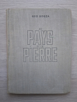 Geo Bogza - Au pays de la pierre