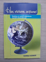 George Verwer - Har, viziune, actiune!