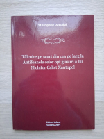 Grigorie Dascalul - Talcuire pe scurt din cea pe larg la antifoanele celor opt glasuri a lui Nichifor Calist Xantopol