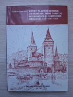 Gudrun Liane Ittu - Artisti plastici germani din Romania. Intre traditie, modernitate si compromis ideologic, anii 1930-1944