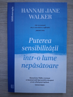 Hannah Jane Walker - Puterea sensibilitatii intr-o lume nepasatoare