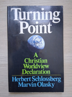 Herbert Schlossberg, Marvin Olasky - Turning point. A christian worldview declaration