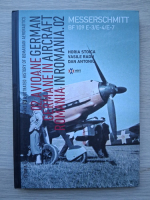 Horia Stoica - Messerschmitt VF 109 E. Avioane germane in Romania (editie bilingva)