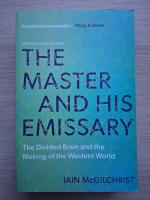 Iain McGilchrist - The master and his emissary