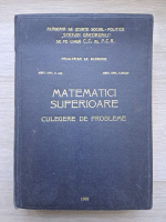 Ilie Dumitru, A. Baciu - Matematici superioare. Culegere de probleme