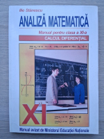 Ilie Stanescu - Analiza matematica. Calcul diferential. Manual pentru clasa a XI-a