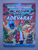 Incredibil dar adevarat. Recorduri umane uimitoare