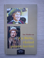 Ion Moldovan - Cu Birlic, razand printre lacrimi