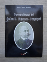 Ionut-Cosmin Draghici - Personalitatea lui Stefan D Filipescu-Dragasani