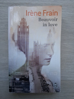 Irene Frain - Beauvoir in love