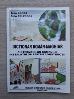 Iuliu Delesega, Ioan Borza - Dictionar maghiar-roman cu termeni din domeniul instalatiei pentru constructii
