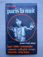 Jaques-Louis Delpal - Ultra-guide Paris la nuit