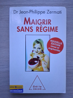 Jean-Philippe Zermati - Maigrir sans regime