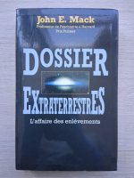 John E. Mack - Dossier extraterrestres. L'affaire des enlevements