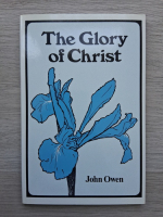 John Owen - The glory of Christ