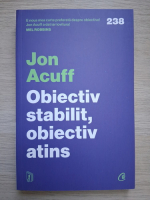 Jon Acuff - Obiectiv stabilit, obiectiv atins