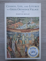 Juliet du Boulay - Cosmos, life and liturgy in a greek orthodox village