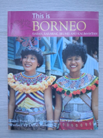Junaidi Payne, Gerald Cubitt - This is Borneo. Sabah, Sarawak, Brunei and Kalimantan