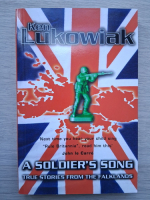 Ken Lukowiak - A soldier's song. True stories from the falklands