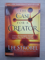 Lee Strobel - The case for a creator 