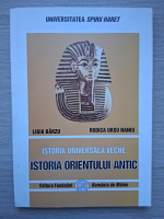 Ligia Barzu, Rodica Ursu Naniu - Istoria universala veche, partea I. Istoria Orientului Antic