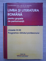 Limba si literatura romana pentru grupele de performanta, clasele IX-XII. Programa, ghidul profesorului