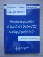 Liviu Serbanescu - Dezvoltarea aplicatiilor de baze de date Postgre SQL cu interfata grafica in C++