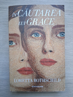 Loretta Rothschild - In cautarea lui Grace