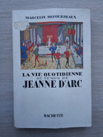Marcelin Defourneaux - La vie quotidienne au temps de Jeanne d'Arc