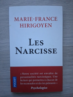 Marie France Hirigoyen - Les narcisse