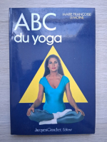 Marie Francoise Lemoine - ABC du yoga