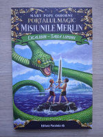 Mary Pope Osborne - Portalul magic. Misiunile Merlin, volumul 3. Excalibur-sabia luminii