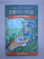 Mary Pope Osborne - Portalul magic, volumul 19. Capcane in jungla