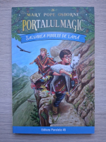 Mary Pope Osborne - Portalul magic, volumul 26. Salvarea puiului de lama