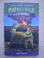 Mary Pope Osborne - Portalul magic, volumul 30. Regele-testoasa