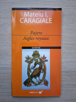 Mateiu I. Caragiale - Pajere. Aigles royaux