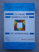 Maurice Nouvel - La vraie domification. En astrologie