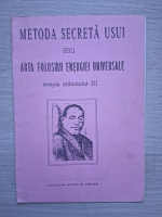 Metoda secreta Usui sau arta folosirii energiei universale, terapia mileniului III