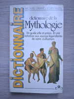 Michael Grant, John Hazel - Dictionnaire de la mythologie