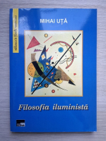 Mihai Uta - Filosofia iluminista