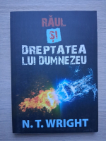 N. T. Wright - Raul si dreptatea lui Dumnezeu