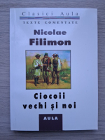 Nicolae Filimon - Ciocoii vechi si noi