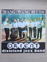 Orient Dixieland Jazz Band - Wang-Wang blues